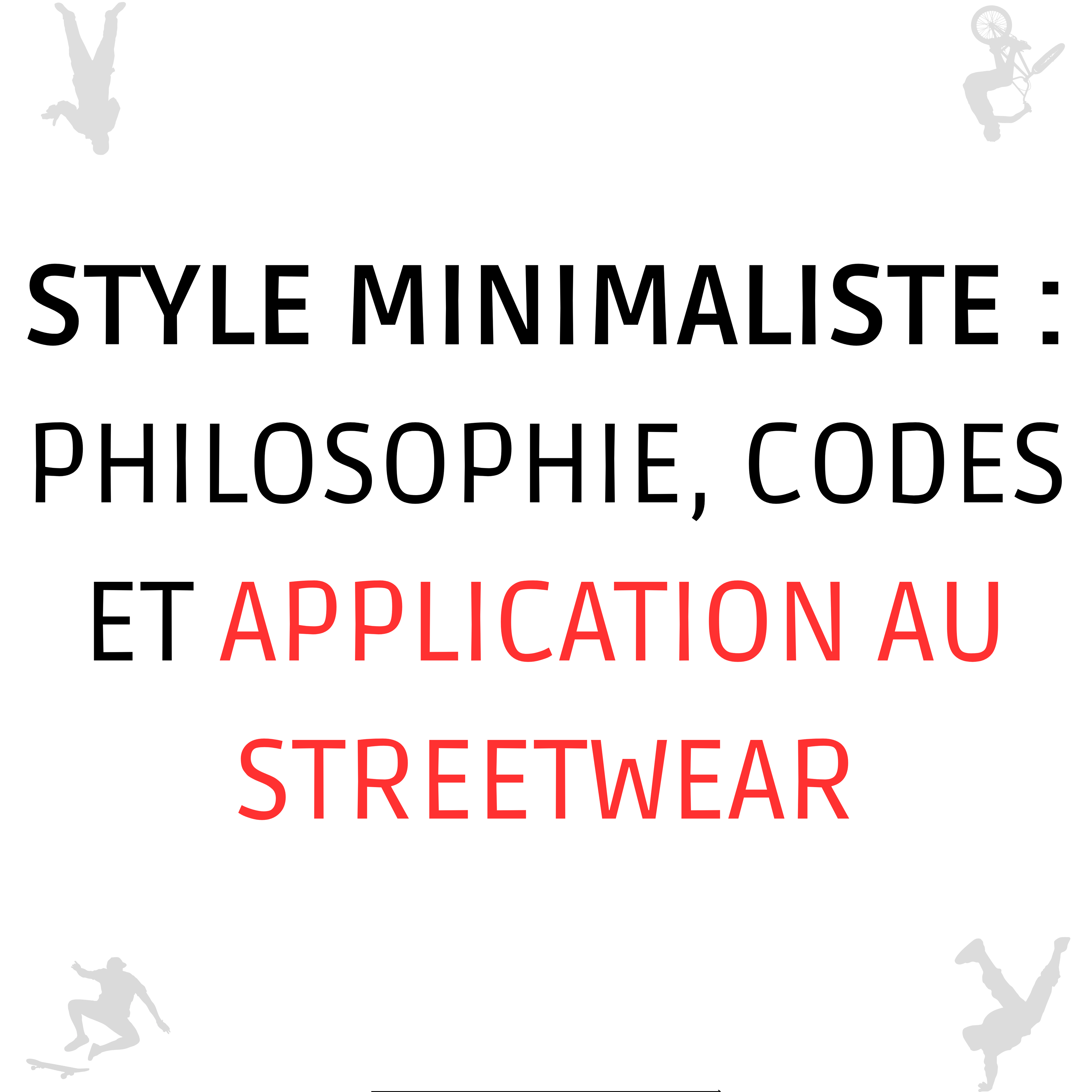 Style Minimaliste : philosophie, codes et application au streetwear
